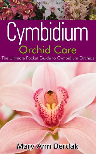 Cymbidium Orchid Care: The Ultimate Pocket Guide to Cymbidium Orchids - Epub + Converted Pdf